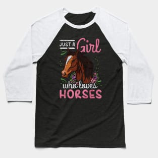 just a girl loves horses Baseball T-Shirt